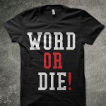 Word or Die! Word or Die!